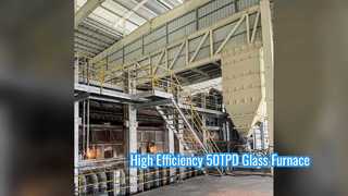 Efficient 50TPD Industrial Glass Melting Furnace Solutions